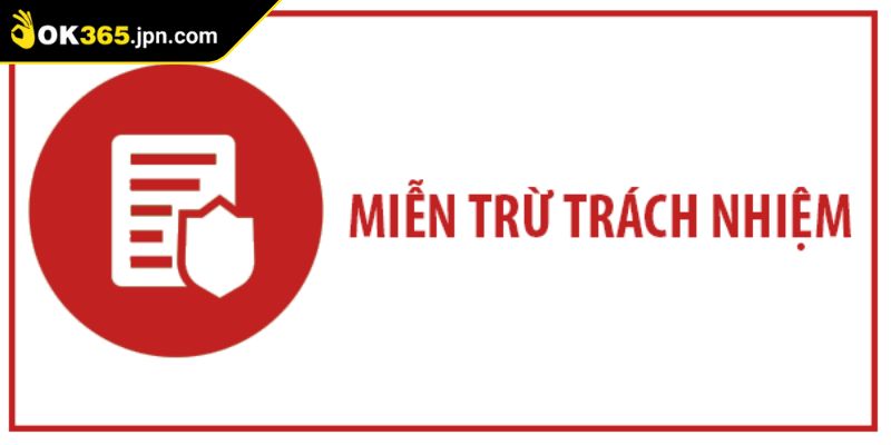 Miễn Trừ Trách Nhiệm 2 Miễn trừ trách nhiệm OK365 gian lận tuổi tác