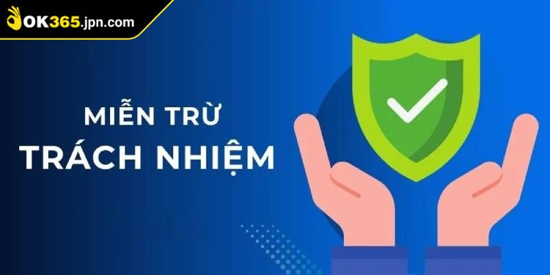 Miễn Trừ Trách Nhiệm 3 Miễn trừ trách nhiệm OK365 quyền lợi của người chơi